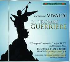 Vivaldi: Di Trombe Guerriere - Concerto for 2 Trumpets & Operatic Arias